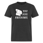 You Are Awesome - heather black