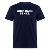 Work Hard. Be Nice. - navy