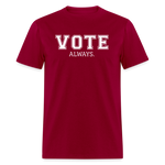 VOTE. Always. - dark red