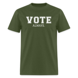 VOTE. Always. - military green