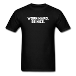 Work Hard. Be Nice. - black