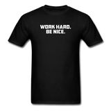 Work Hard. Be Nice. - black