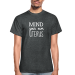 Mind Your Own Uterus - deep heather