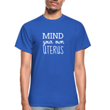 Mind Your Own Uterus - royal blue