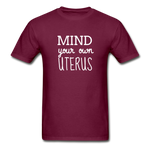 Mind Your Own Uterus - burgundy