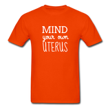 Mind Your Own Uterus - orange