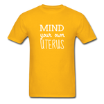 Mind Your Own Uterus - gold