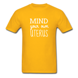 Mind Your Own Uterus - gold