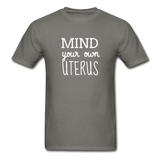 Mind Your Own Uterus - charcoal