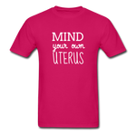 Mind Your Own Uterus - fuchsia