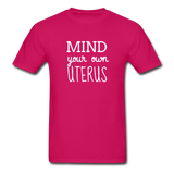 Mind Your Own Uterus - fuchsia