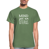 Mind Your Own Uterus - military green