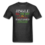 Jingle ALL The Way! - heather black